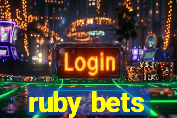 ruby bets